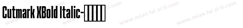 Cutmark XBold Italic字体转换